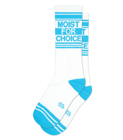 MOIST FOR CHOICE
